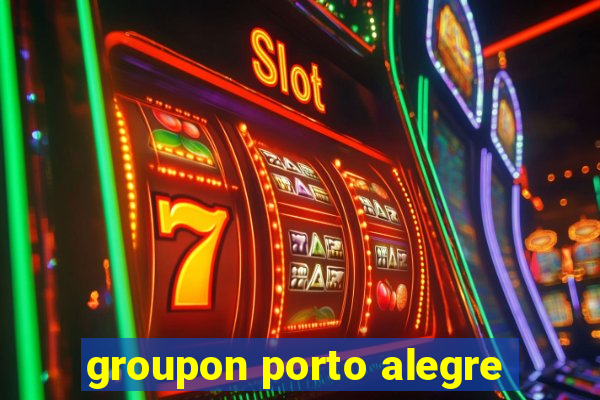 groupon porto alegre